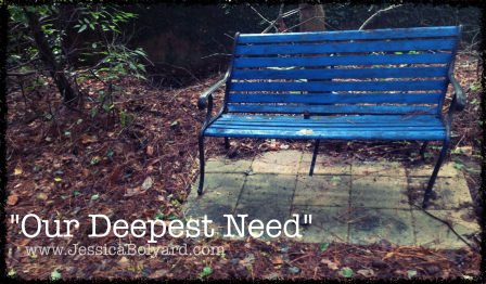 Our Deepest Need