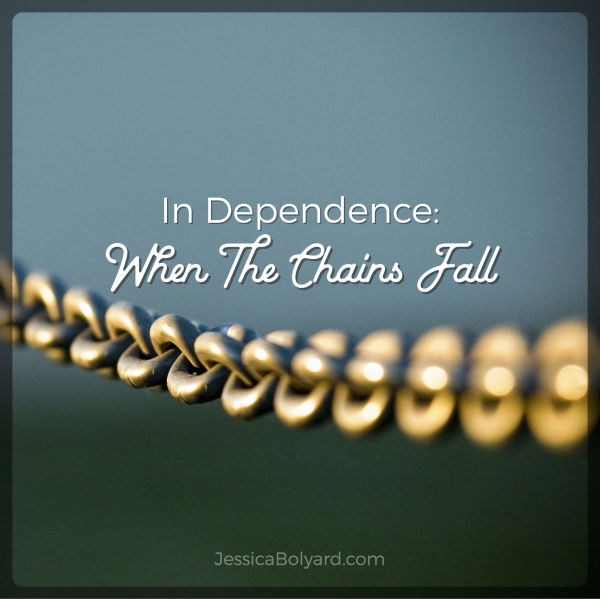 In Dependence: When The Chains Fall